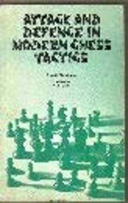 Attack and Defence in Modern Chess Tactics Ludek Pachman