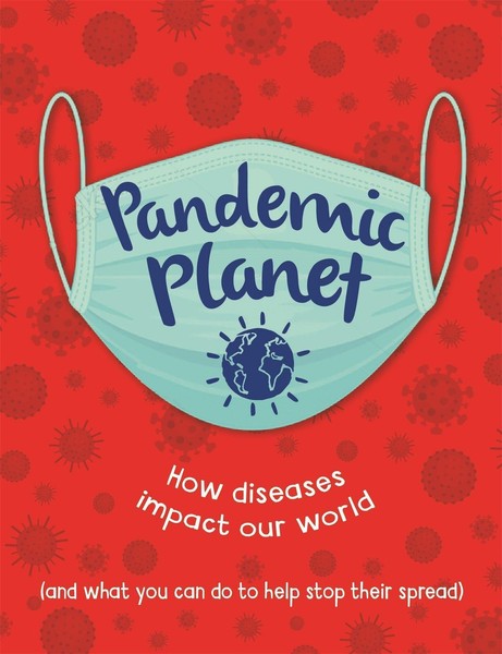 Anna Claybourne ~ Pandemic Planet 9781445180700-image