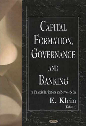 Capital Formation, Governance and Banking (Financial by E. Klein