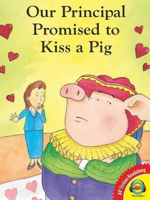 Our Principal Promised to Kiss a Pig by Kalli Dakos (English) Hardcover Book