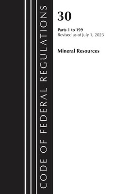 Code of Federal Regulations, Title 30 Mineral Resources 1-199, Revised as of Jul