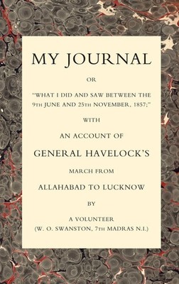 MY JOURNAL OR WHAT I DID AND SAW BETWEEN THE 9TH JUNE AND 25 NOVEMBER 1857...