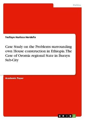 Case Study on the Problems surrounding own House construction in Ethiopia. The C