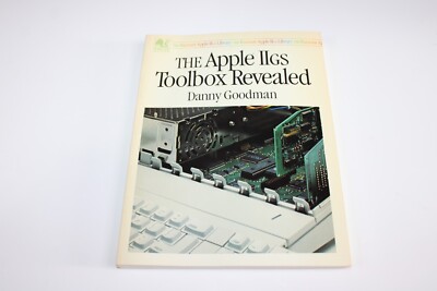 Danny Goodman / THE APPLE IIGS TOOLBOX REVEALED 1st Edition 1986