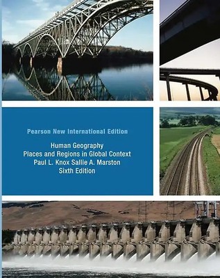 Human Geography: Pearson New International Edition: Places and Regions in Global