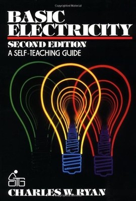 BASIC ELECTRICITY: A SELF-TEACHING GUIDE (WILEY By Charles W. Ryan **Excellent**