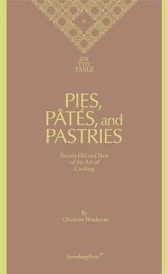 Charlotte Birnbaum - on the Table Pies, Pates and