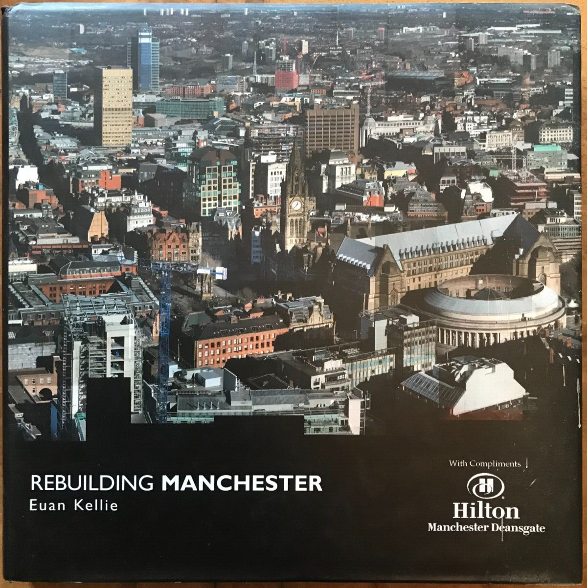 Rebuilding Manchester by Euan Kellie Hardback Book