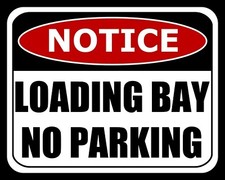 NOTICE LOADING BAY NO PARKING KEEP CLEAR DELIVERIES METAL PLAQUE TIN SIGN 2186