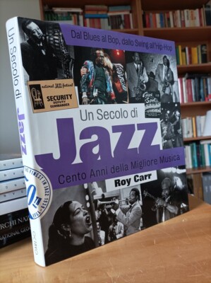 EIN JAHRHUNDERT JAZZ - Roy Carr - Octavo Franco Cantini 1998