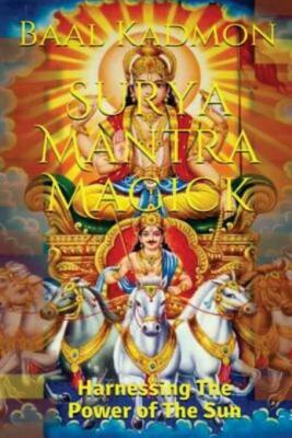 Surya Mantra Magick: Harnessing The Power Of The Sun