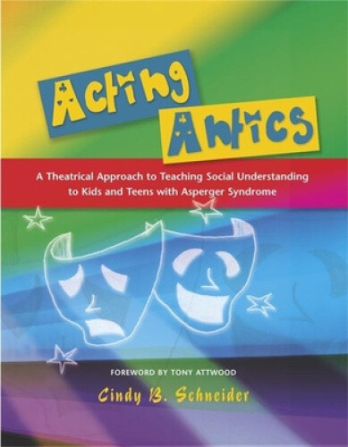 Thumbnail - Acting Antics: A Theatrical Approach To Teaching Social Understanding