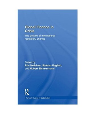 Global Finance in Crisis: The Politics of International Regulatory Change: The P