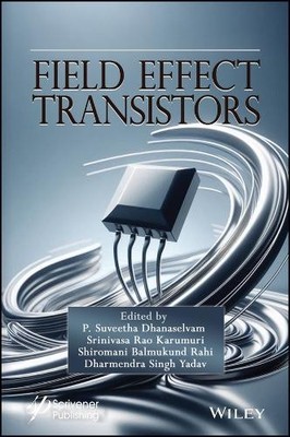 Field Effect Transistors by P. Suveetha Dhanaselvam, K. Srini... - 9781394248476
