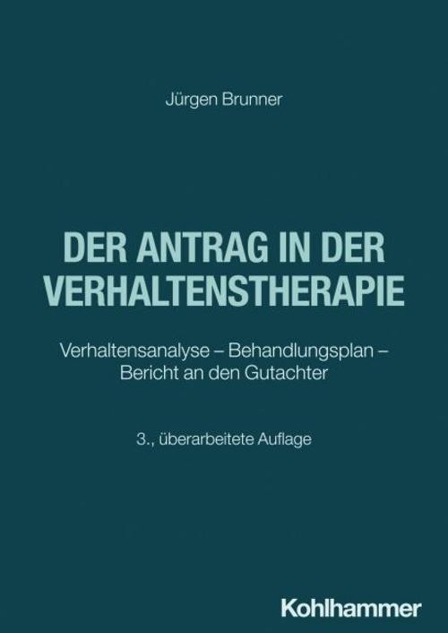 Der Antrag in der Verhaltenstherapie Jürgen Brunner