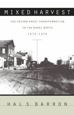 Mixed Harvest : The Second Great Transformation in the Rural Nort