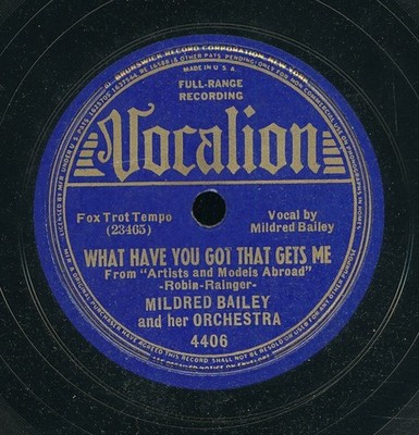 78tk-Jazz-VOCALION 4406-Mildred Bailey-(What have U got that gets me/My Reverie)
