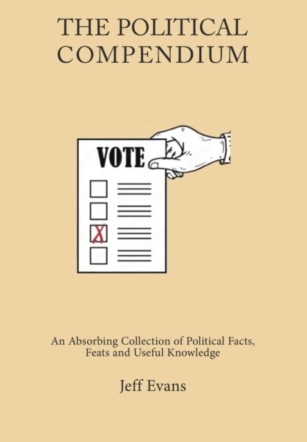 The Political Compendium: An Absorbing Collection by Jeff Evans (HB 2022) - Image 6