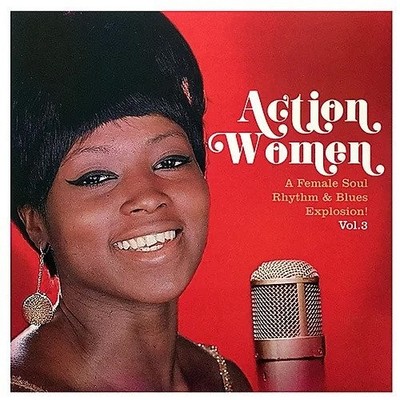Various Artists Action Women: A Female Soul Rhythm & Blues Explosion! Vol. 3 7''