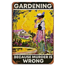 Gardening Because Murder Is Wrong Funny Rustic Sign