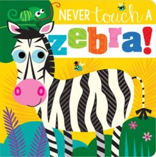 Never Touch a Zebra - Novelty Book By Greening, Rosie - GOOD