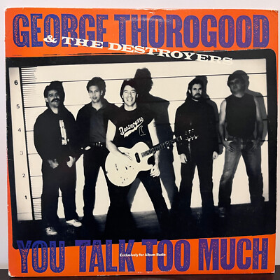 GEORGE THOROGOOD - You Talk Too Much (Promo) - 12'' Vinyl Record Single - EX