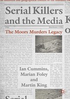 Serial Killers And The Media The Moors Murders Legacy Ian Cummins (U. A.) Buch