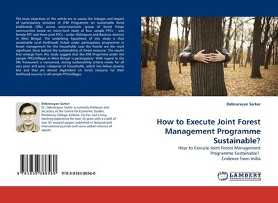How to Execute Joint Forest Management Programme Sustainable? Debnarayan Sarker