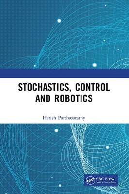 Stochastics, Control and Robotics by Harish Parthasarathy Hardcover Book