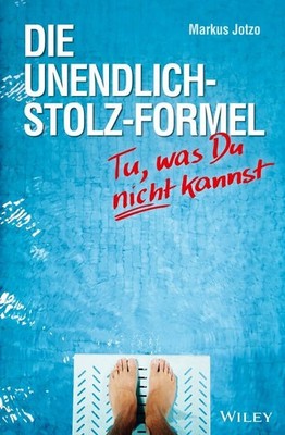 Die Unendlich-Stolz-Formel: Tu, was du nicht kannst Buch Wiley-VCH