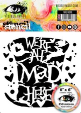 Visible Image Stencil VIS-MAH-03 "Mad Here"