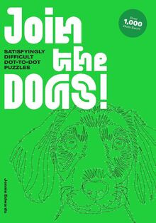 Join the Dogs: Satisfyingly Difficult Dot-to-dot Pu... | Buch | Zustand sehr gut