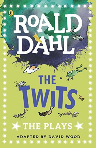 The Twits: The Plays (Dahl Plays for Children) By Roald Dahl, David Wood