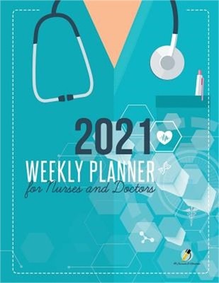2021 Weekly Planner for Nurses and Doctors (Paperback or Softback)