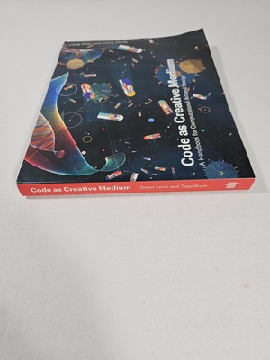 Code As Creative Medium : A Handbook for Computational Art and Design, Paperb...