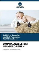 Omphalozele BEI Neugeborenen (Diagnose Und Behandlung) Ergashev (U. A.) Buch
