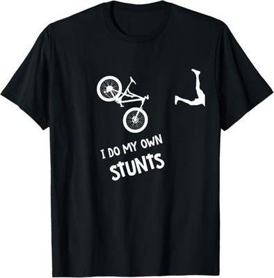 I Do My Own Stunts Mountain Bike - Funny MTB T-Shirt