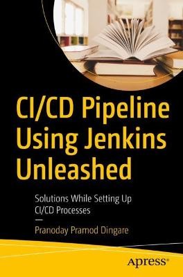 CI/CD Pipeline Using Jenkins Unleashed - 9781484275078