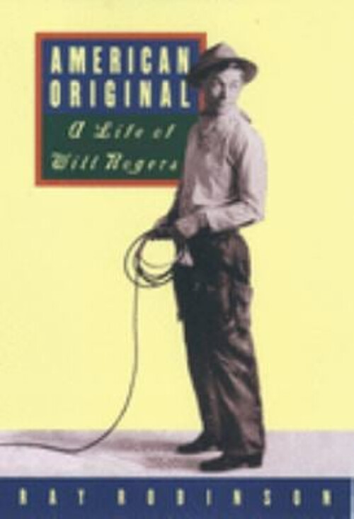 Will Rogers Biography Hardcover by Ray Robinson American Original  