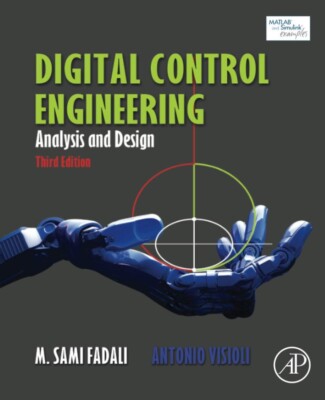 Digital Control Engineering: Analysis and Design by Fadali, M. Sami, Visioli, A