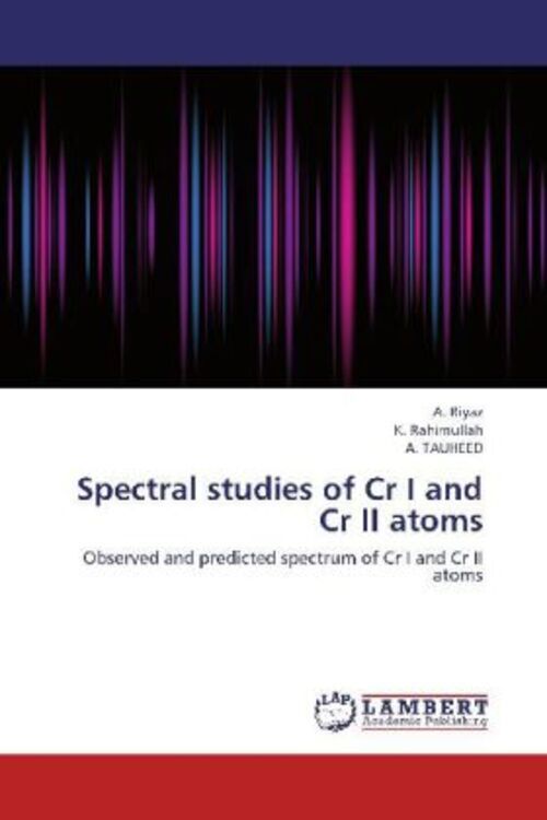 Thumbnail - A. Riyaz (u. A.) | Spectral Studies Of Cr I And Cr Ii Atoms |
