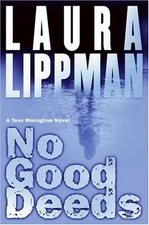 No Good Deeds : A Tess Monaghan Novel Hardcover Laura Lippman