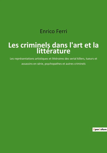 Les Criminels Dans L'art Et La LittéRature Enrico Ferri Taschenbuch FranzöSisch-image