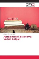 Aproximació Al Sistema Verbal BúLgar Alfons Olivares Niqui Taschenbuch Spanisch