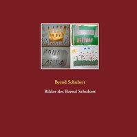 Bernd Schubert | Bilder Des Bernd Schubert | Buch | Deutsch (2019) | 24 S.