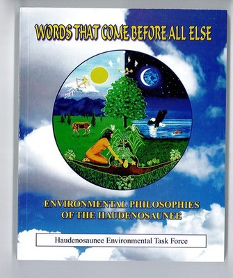 Words That Come Before All Else Environmental Philosophies of the Haudenosau...
