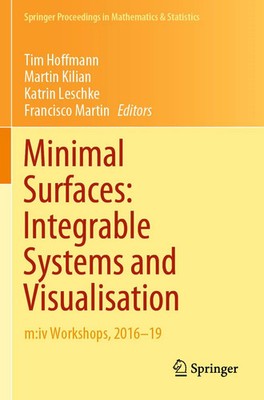 Minimal Surfaces: Integrable Systems and Visualisation: m:iv Workshops, 2016ï¿½1