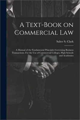 A Text-book on Commercial Law; a Manual of the Fundamental Principles Governing
