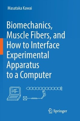 Kawai - Biomechanics Muscle Fibers and How to Interface Experimental - X555z