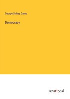 Democracy George Sidney Camp Taschenbuch Englisch 2023 Anatiposi Verlag